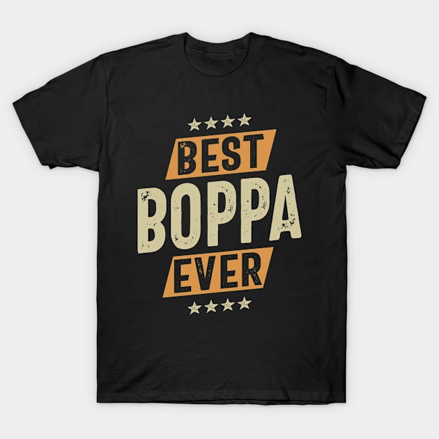 Best Boppa Ever - Dad Grandpa T-Shirt by cidolopez